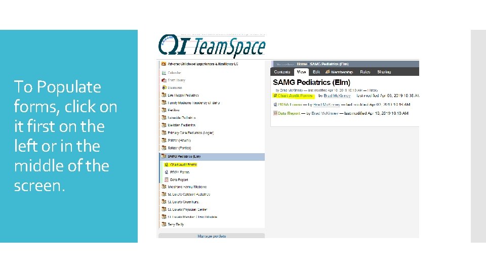 To Populate forms, click on it first on the left or in the middle