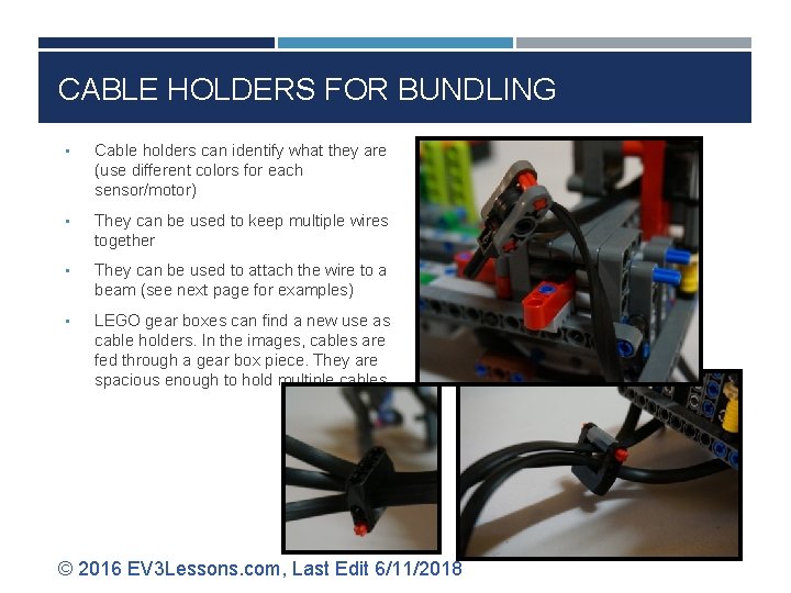 CABLE HOLDERS FOR BUNDLING • Cable holders can identify what they are (use different