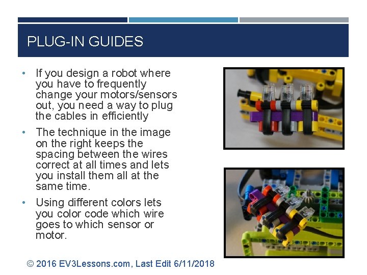 PLUG-IN GUIDES • If you design a robot where you have to frequently change