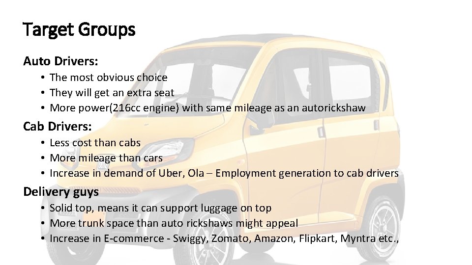 Target Groups Auto Drivers: • The most obvious choice • They will get an