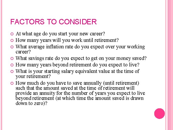 FACTORS TO CONSIDER At what age do you start your new career? How many