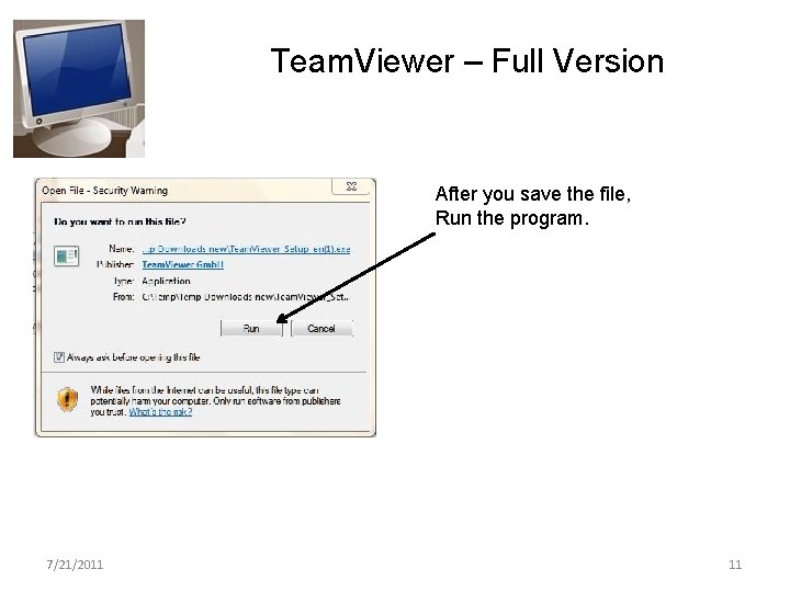 Team. Viewer – Full Version After you save the file, Run the program. 7/21/2011