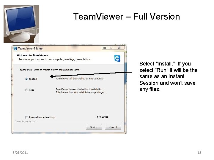 Team. Viewer – Full Version Select “Install. ” If you select “Run” it will