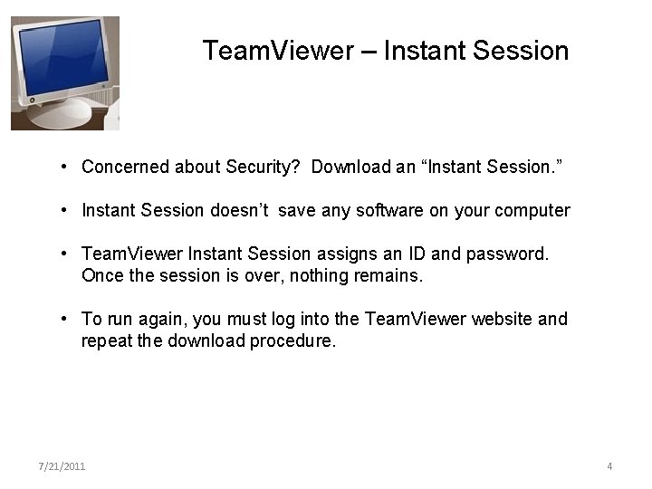 Team. Viewer – Instant Session • Concerned about Security? Download an “Instant Session. ”