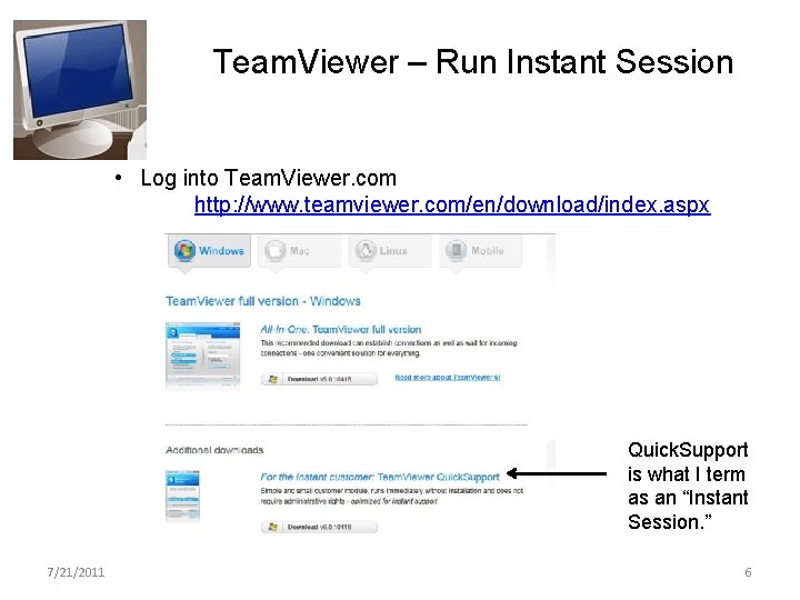 Team. Viewer – Run Instant Session • Log into Team. Viewer. com http: //www.