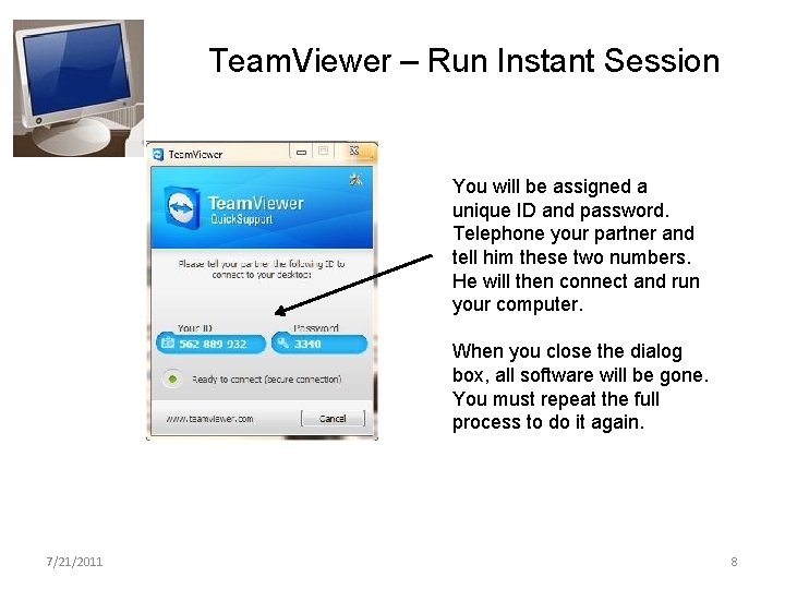 Team. Viewer – Run Instant Session You will be assigned a unique ID and