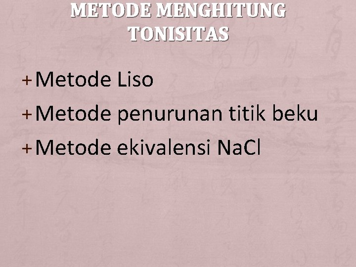 METODE MENGHITUNG TONISITAS + Metode Liso + Metode penurunan titik beku + Metode ekivalensi