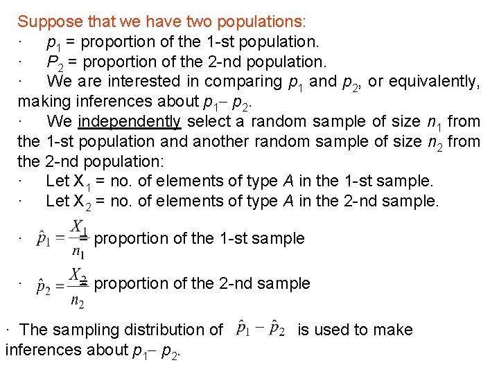 Suppose that we have two populations: · p 1 = proportion of the 1