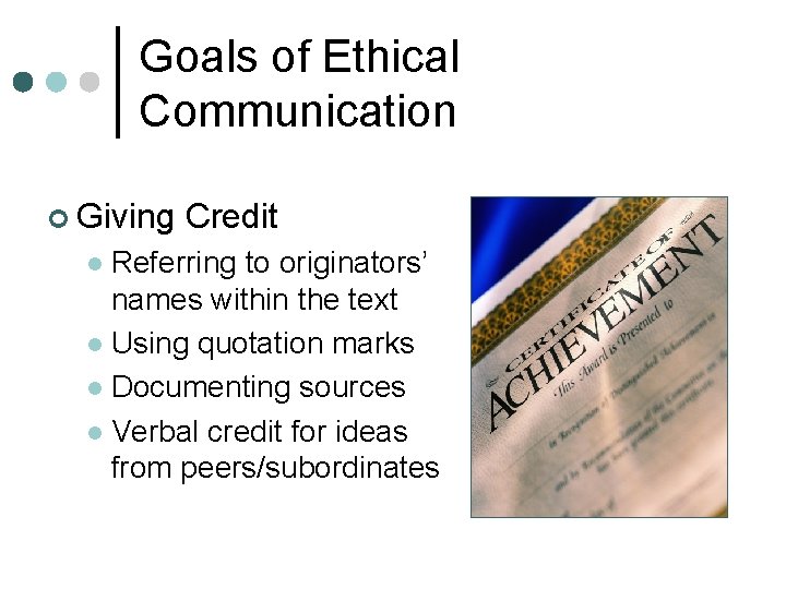 Goals of Ethical Communication ¢ Giving Credit Referring to originators’ names within the text