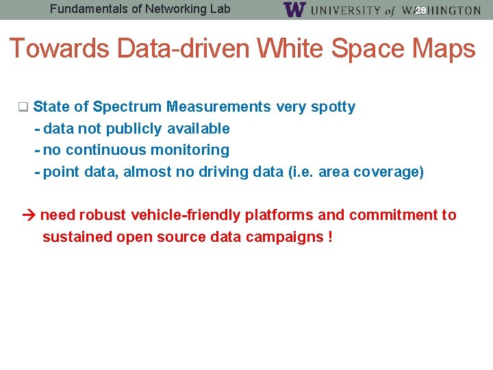 Fundamentals of Networking Lab 29 Towards Data-driven White Space Maps q State of Spectrum