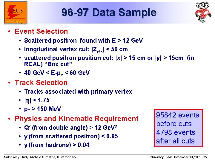 96 -97 Data Sample • Event Selection • Scattered positron found with E >