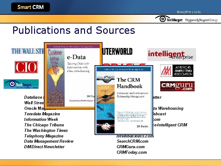 Publications and Sources Database Programming and Design Wall Street Journal (quote) Oracle Magazine Teradata