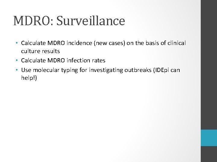 MDRO: Surveillance • Calculate MDRO incidence (new cases) on the basis of clinical culture