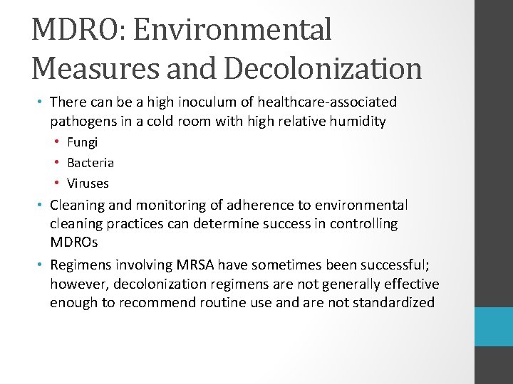 MDRO: Environmental Measures and Decolonization • There can be a high inoculum of healthcare-associated