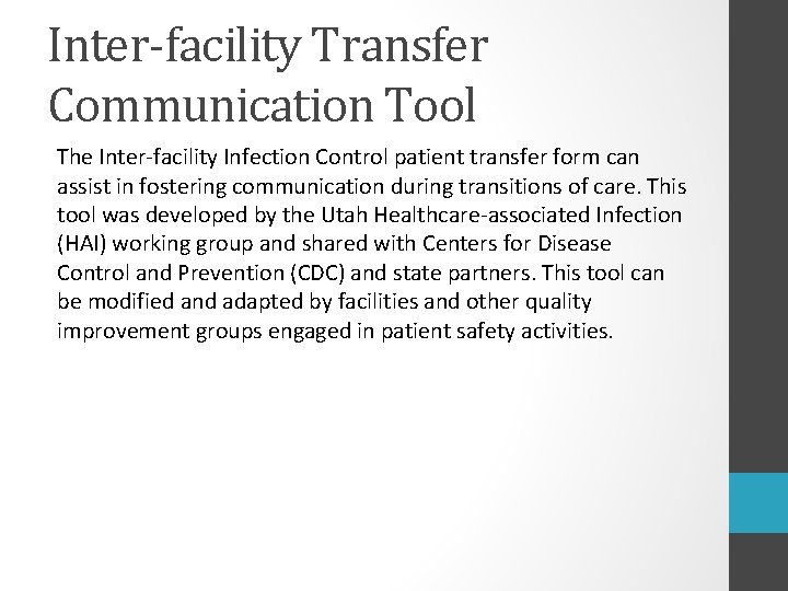 Inter-facility Transfer Communication Tool The Inter-facility Infection Control patient transfer form can assist in