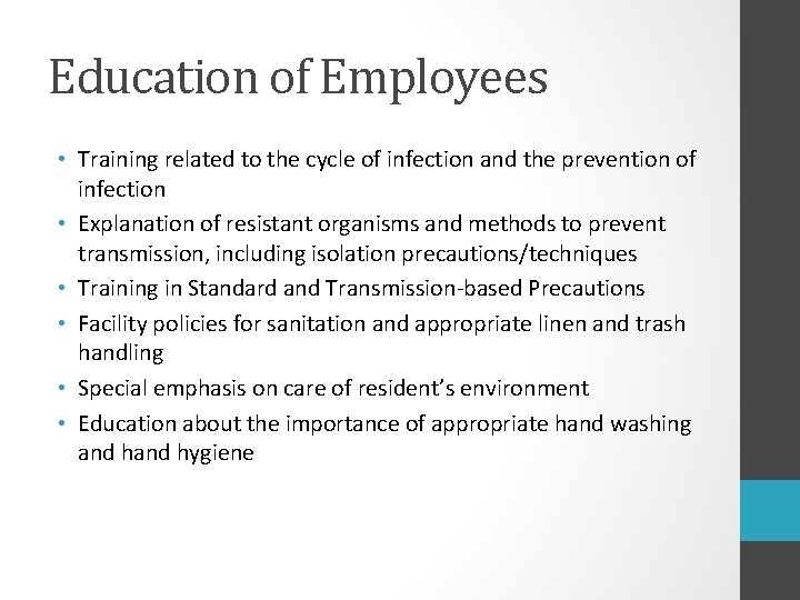Education of Employees • Training related to the cycle of infection and the prevention