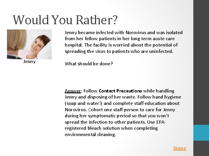 Would You Rather? Jenny became infected with Norovirus and was isolated from her fellow