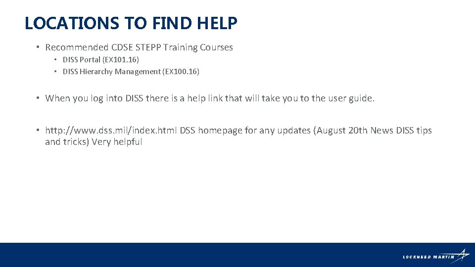 LOCATIONS TO FIND HELP • Recommended CDSE STEPP Training Courses • DISS Portal (EX