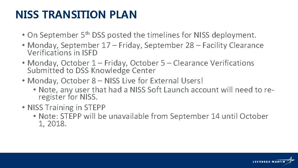 NISS TRANSITION PLAN • On September 5 th DSS posted the timelines for NISS