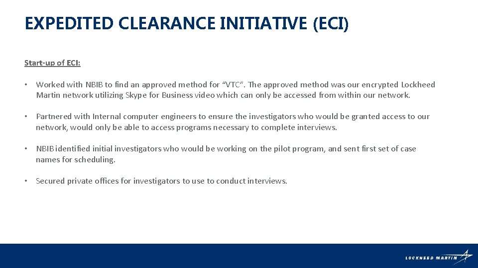 EXPEDITED CLEARANCE INITIATIVE (ECI) Start-up of ECI: • Worked with NBIB to find an