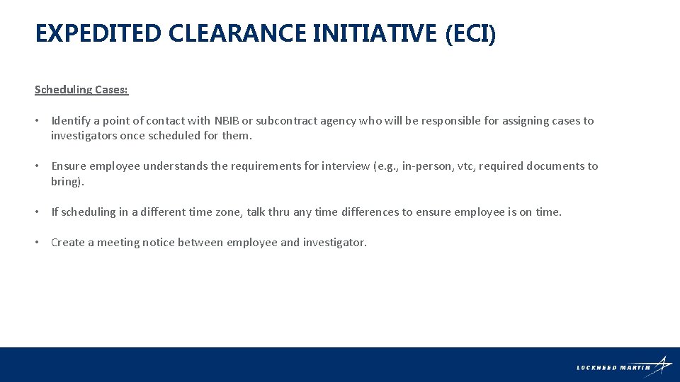 EXPEDITED CLEARANCE INITIATIVE (ECI) Scheduling Cases: • Identify a point of contact with NBIB