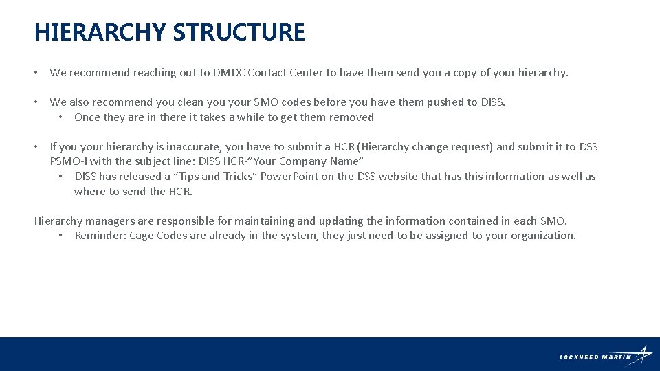 HIERARCHY STRUCTURE • We recommend reaching out to DMDC Contact Center to have them