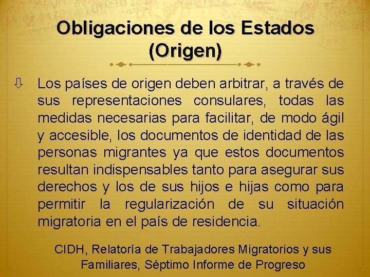 Obligaciones de los Estados (Origen) Los países de origen deben arbitrar, a través de