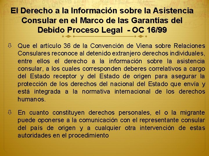 El Derecho a la Información sobre la Asistencia Consular en el Marco de las