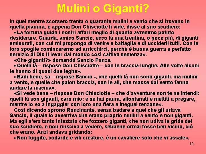 Mulini o Giganti? In quel mentre scorsero trenta o quaranta mulini a vento che