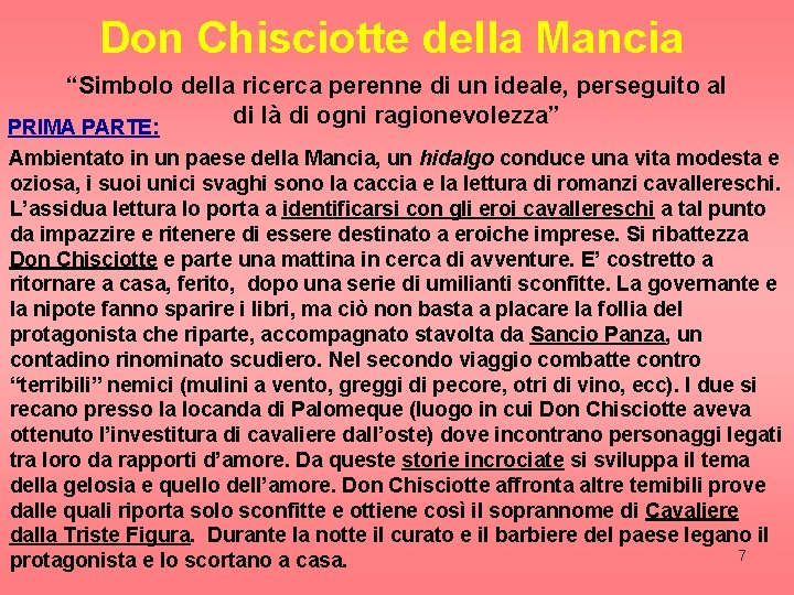 Don Chisciotte della Mancia “Simbolo della ricerca perenne di un ideale, perseguito al di