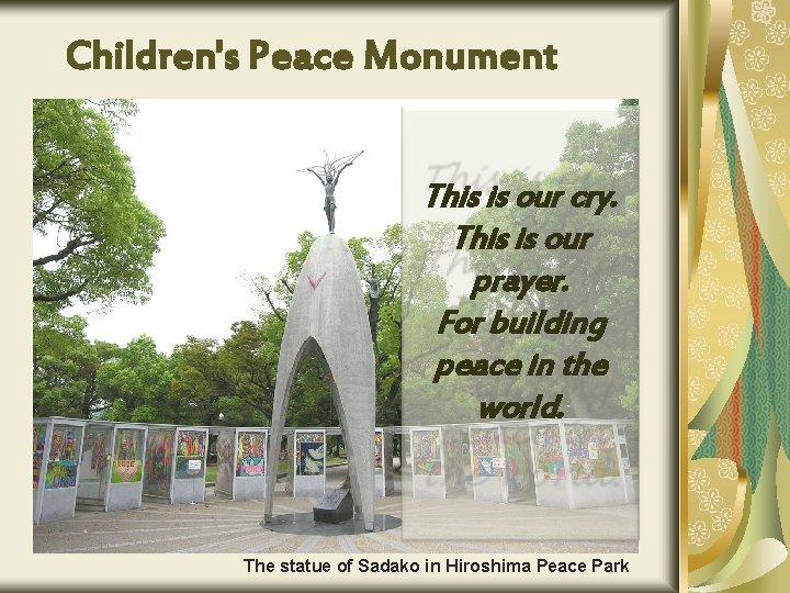 Children's Peace Monument This is our cry. This is our prayer. For building peace