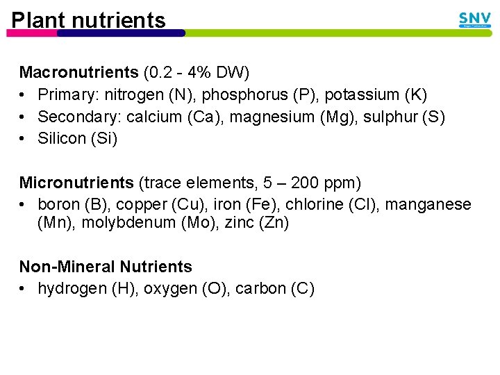 Plant nutrients Macronutrients (0. 2 - 4% DW) • Primary: nitrogen (N), phosphorus (P),