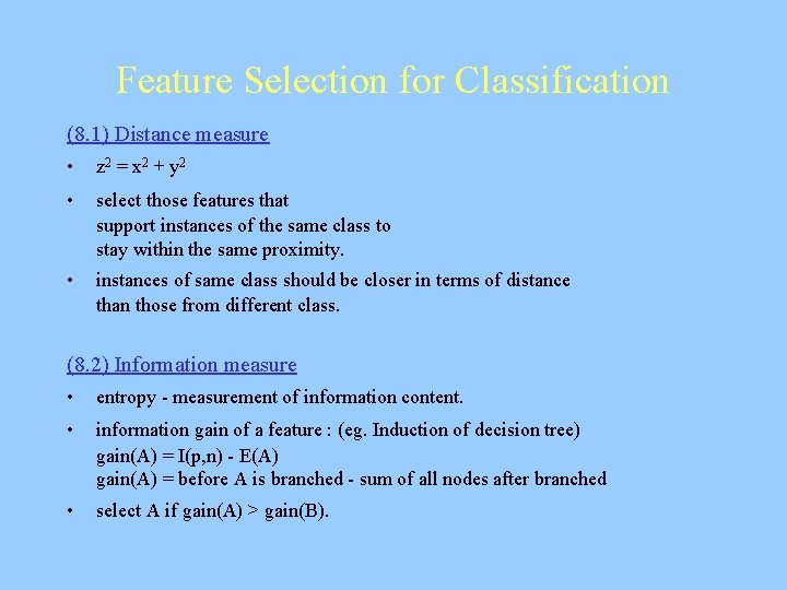 Feature Selection for Classification (8. 1) Distance measure • z 2 = x 2