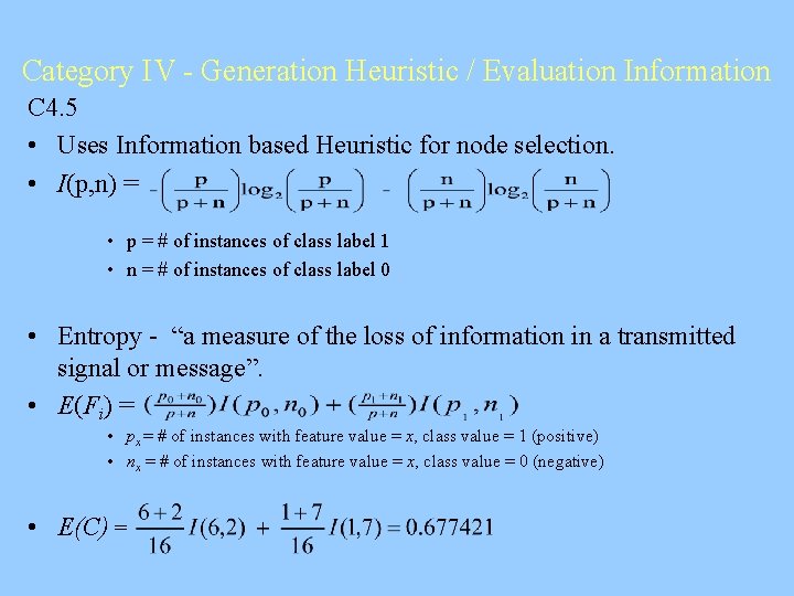 Category IV - Generation Heuristic / Evaluation Information C 4. 5 • Uses Information