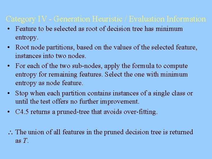 Category IV - Generation Heuristic / Evaluation Information • Feature to be selected as