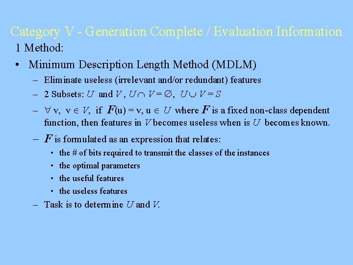 Category V - Generation Complete / Evaluation Information 1 Method: • Minimum Description Length