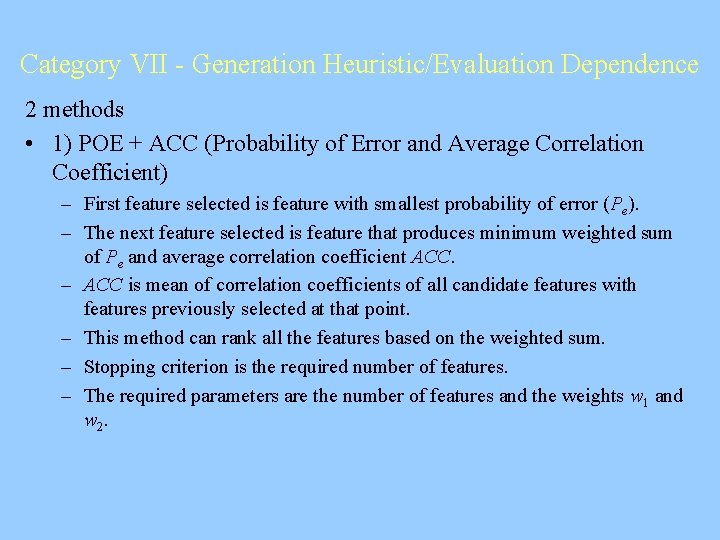 Category VII - Generation Heuristic/Evaluation Dependence 2 methods • 1) POE + ACC (Probability