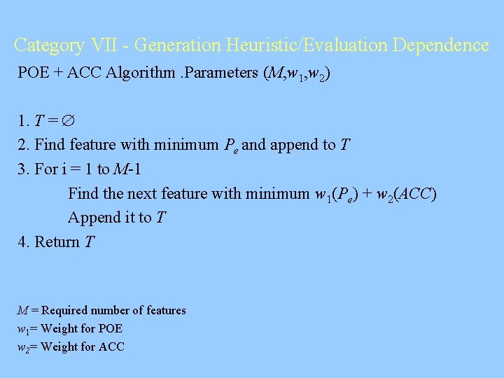 Category VII - Generation Heuristic/Evaluation Dependence POE + ACC Algorithm. Parameters (M, w 1,