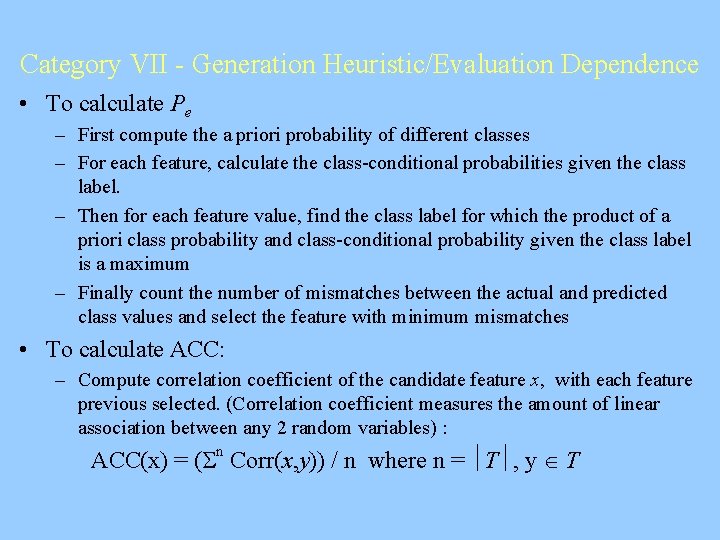 Category VII - Generation Heuristic/Evaluation Dependence • To calculate Pe – First compute the