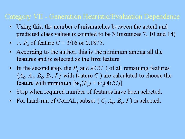 Category VII - Generation Heuristic/Evaluation Dependence • Using this, the number of mismatches between