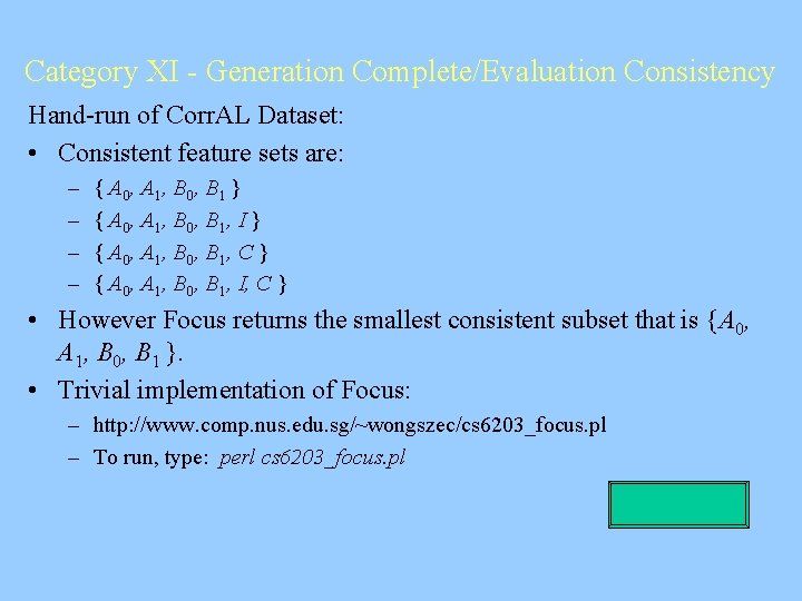 Category XI - Generation Complete/Evaluation Consistency Hand-run of Corr. AL Dataset: • Consistent feature