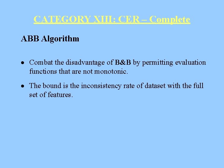 CATEGORY XIII: CER – Complete ABB Algorithm · Combat the disadvantage of B&B by