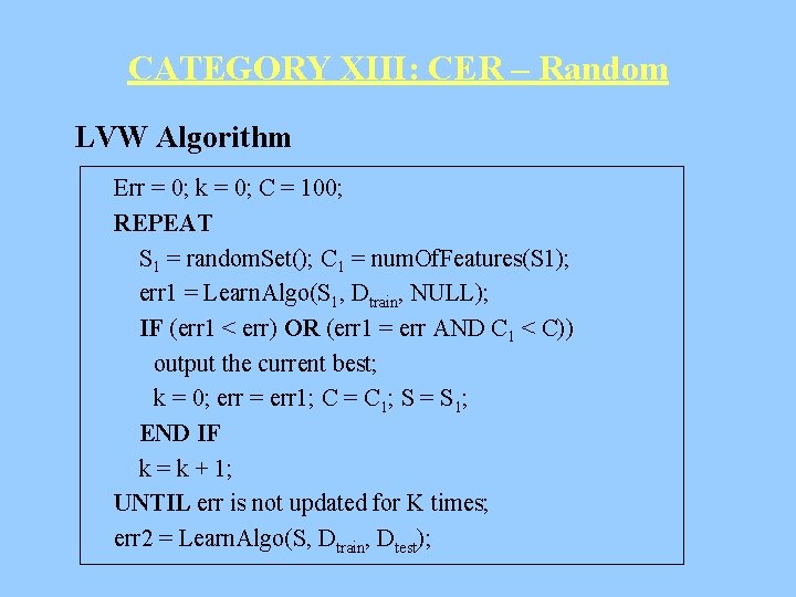 CATEGORY XIII: CER – Random LVW Algorithm Err = 0; k = 0; C