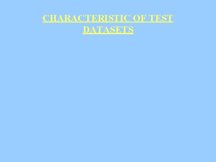 CHARACTERISTIC OF TEST DATASETS 