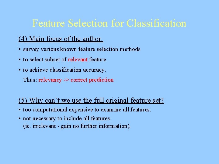 Feature Selection for Classification (4) Main focus of the author. • survey various known