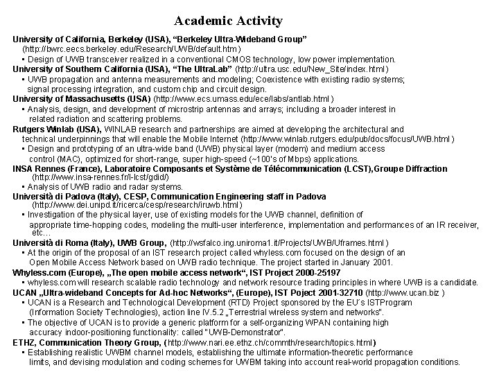 Academic Activity University of California, Berkeley (USA), “Berkeley Ultra-Wideband Group” (http: //bwrc. eecs. berkeley.