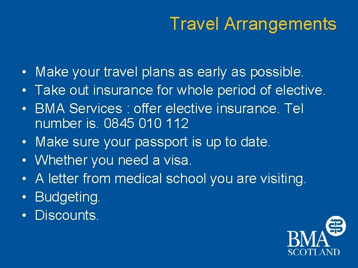 Travel Arrangements • Make your travel plans as early as possible. • Take out