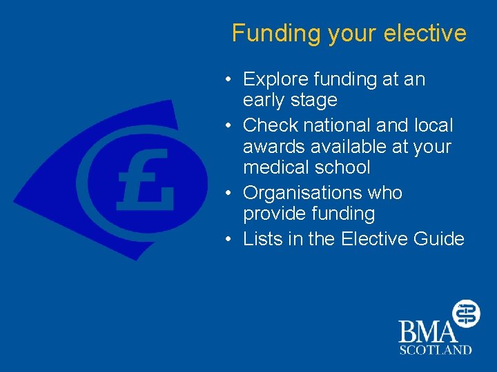 Funding your elective • Explore funding at an early stage • Check national and