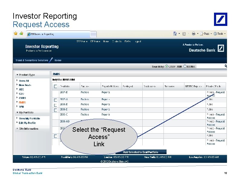 Investor Reporting Request Access Select the “Request Access” Link Deutsche Bank Global Transaction Bank