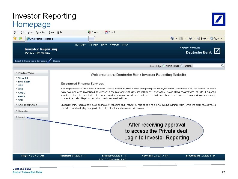 Investor Reporting Homepage After receiving approval to access the Private deal, Login to Investor